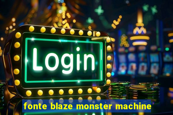 fonte blaze monster machine